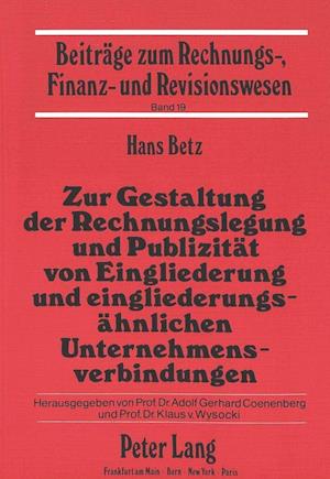 Zur Gestaltung Der Rechnungslegung Und Publizitaet Von Eingliederung Und Eingliederungsaehnlichen Unternehmensverbindungen