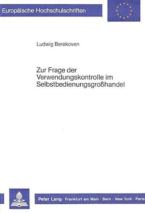 Zur Frage Der Verwendungskontrolle Im Selbstbedienungsgrosshandel