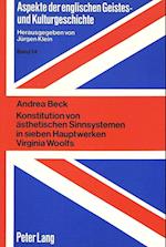 Konstitution Von Aesthetischen Sinnsystemen in Sieben Hauptwerken Virginia Woolfs