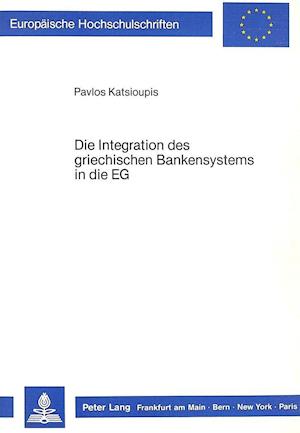 Die Integration Des Griechischen Bankensystems in Die Eg