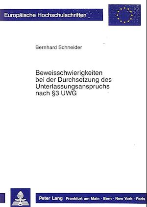 Beweisschwierigkeiten Bei Der Durchsetzung Des Unterlassungsanspruchs Nach 3 Uwg