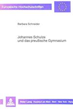 Johannes Schulze Und Das Preussische Gymnasium