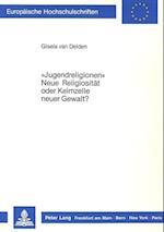 -Jugendreligionen- - Neue Religiositaet Oder Keimzelle Neuer Gewalt?