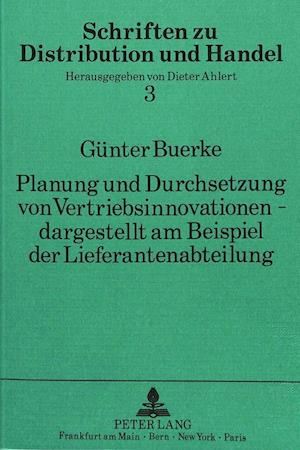 Planung Und Durchsetzung Von Vertriebsinnovationen - Dargestellt Am Beispiel Der Lieferantenabteilung