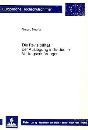 Die Revisibilitaet Der Auslegung Individueller Vertragserklaerungen