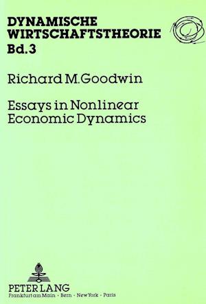 Goodwin, R: Essays in Nonlinear Economic Dynamics