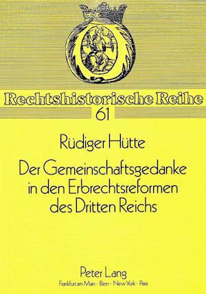 Der Gemeinschaftsgedanke in Den Erbrechtsreformen Des Dritten Reichs