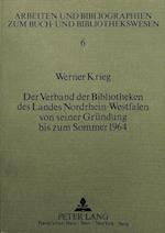Der Verband Der Bibliotheken Des Landes Nordrhein-Westfalen Von Seiner Gruendung Bis Zum Sommer 1964
