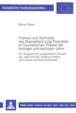 Themen Und Techniken Des Dramatikers Luigi Pirandello Im Franzoesischen Theater Der Fuenfziger Und Sechziger Jahre