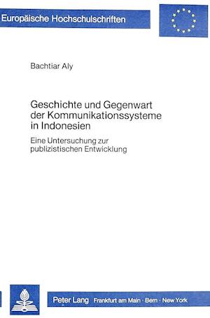 Geschichte Und Gegenwart Der Kommunikationssysteme in Indonesien