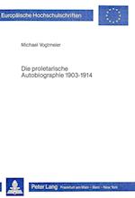 Die Proletarische Autobiographie 1903-1914