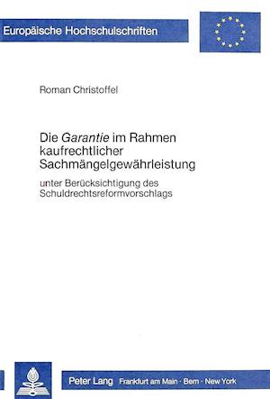 Die -Garantie- Im Rahmen Kaufrechtlicher Sachmaengelgewaehrleistung