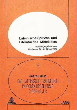 Das Lateinische Traumbuch Im Codex Upsaliensis C 664 (9. Jh.)