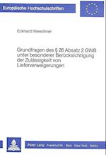 Grundfragen Des 26 Absatz 2 Gwb Unter Besonderer Beruecksichtigung Der Zulaessigkeit Von Lieferverweigerungen