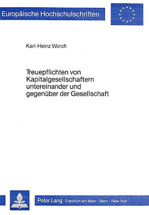 Treuepflichten Von Kapitalgesellschaftern Untereinander Und Gegenueber Der Gesellschaft