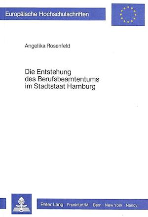 Die Entstehung Des Berufsbeamtentums Im Stadtstaat Hamburg