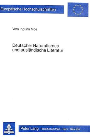 Deutscher Naturalismus Und Auslaendische Literatur