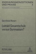 Leitbild Gesamtschule Versus Gymnasium?