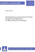 Die Gestaltung Psychischer Konflikte Einiger Frauengestalten Im Werk Heinrich Von Kleists