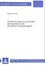 Untersuchungen Zum Konzept Der Ganzheit in Der Deutschen Schulpaedagogik