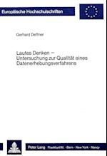 Lautes Denken - Untersuchung Zur Qualitaet Eines Datenerhebungsverfahrens