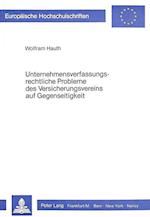 Unternehmensverfassungsrechtliche Probleme Des Versicherungsvereins Auf Gegenseitigkeit