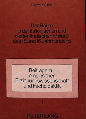 Der Raum in Der Italienischen Und Niederlaendischen Malerei Des 15. Und 16. Jahrhunderts