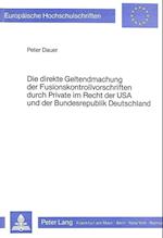 Die Direkte Geltendmachung Der Fusionskontrollvorschriften Durch Private Im Recht Der USA Und Der Bundesrepublik Deutschland