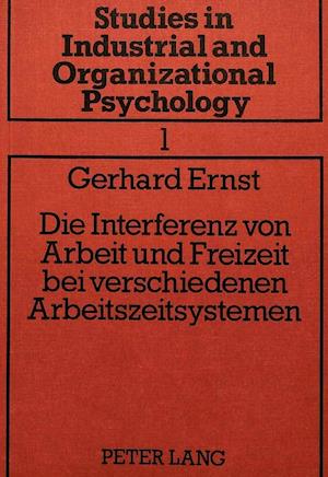 Die Interferenz Von Arbeit Und Freizeit Bei Verschiedenen Arbeitszeitsystemen