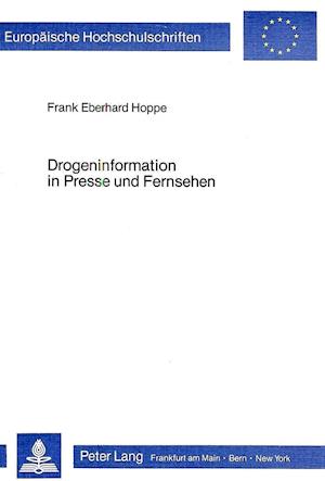 Drogeninformation in Presse Und Fernsehen