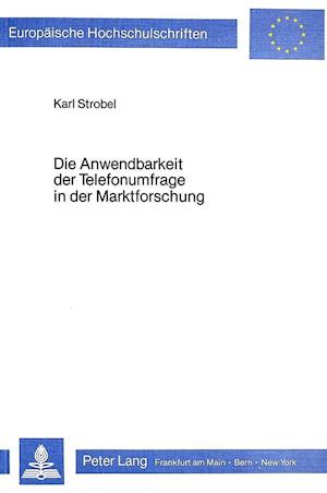 Die Anwendbarkeit Der Telefonumfrage in Der Marktforschung