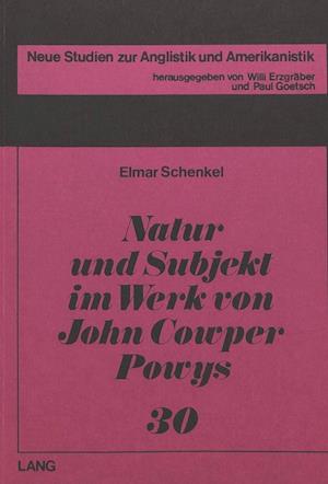 Natur Und Subjekt Im Werk Von John Cowper Powys