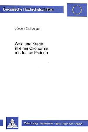 Geld Und Kredit in Einer Oekonomie Mit Festen Preisen