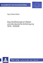 Das Grossherzogtum Baden Und Die Deutsche Zolleinigung 1819-1835/36