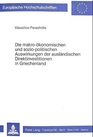 Die Makro-Oekonomischen Und Sozio-Politischen Auswirkungen Der Auslaendischen Direktinvestitionen in Griechenland