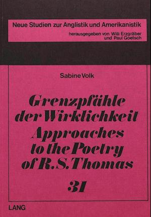 Grenzpfaehle Der Wirklichkeit. Approaches to the Poetry of R.S. Thomas