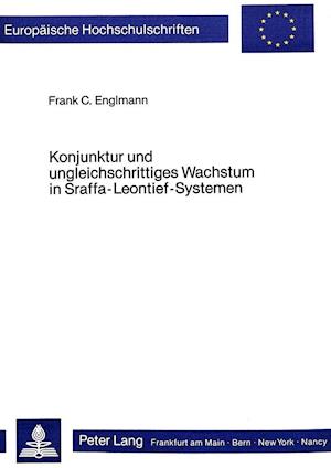 Konjunktur Und Ungleichschrittiges Wachstum in Sraffa-Leontief-Systemen