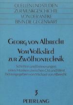 Georg Von Albrecht. Vom Volkslied Zur Zwoelftontechnik
