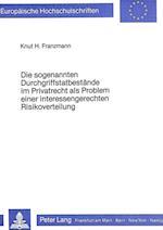 Die Sogenannten Durchgriffstatbestaende Im Privatrecht ALS Problem Einer Interessengerechten Risikoverteilung