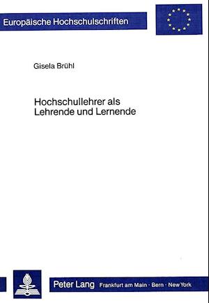 Hochschullehrer ALS Lehrende Und Lernende