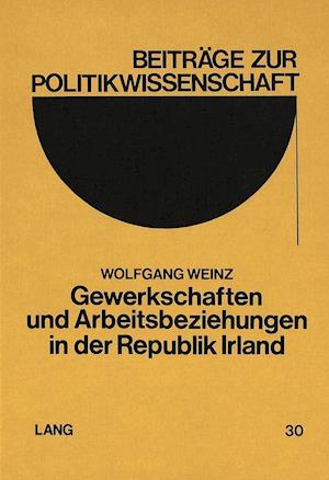 Gewerkschaften Und Arbeitsbeziehungen in Der Republik Irland