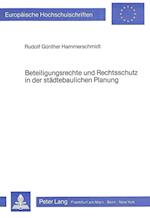 Beteiligungsrechte Und Rechtsschutz in Der Staedtebaulichen Planung