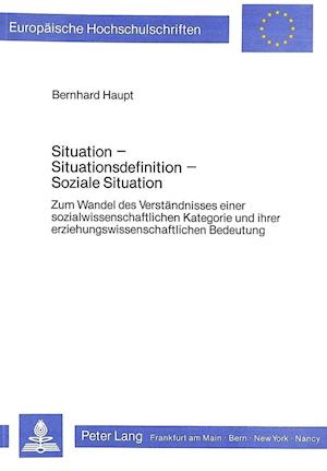 Situation - Situationsdefinition - Soziale Situation