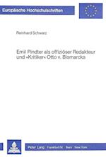 Emil Pindter ALS Offizioeser Redakteur Und -Kritiker- Otto V. Bismarcks