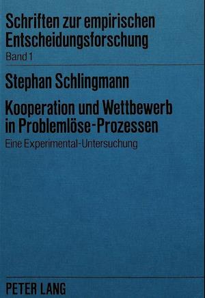 Kooperation Und Wettbewerb in Problemloese-Prozessen