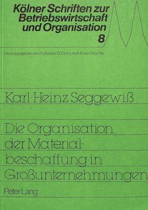 Die Organisation Der Materialbeschaffung in Grossunternehmungen