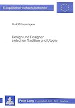 Design Und Designer Zwischen Tradition Und Utopie