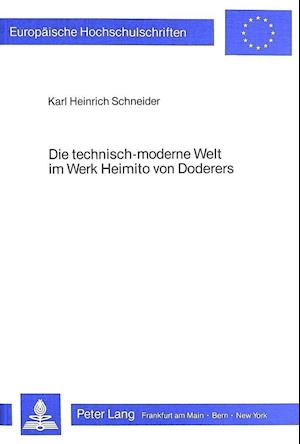 Die Technisch-Moderne Welt Im Werk Heimito Von Doderers