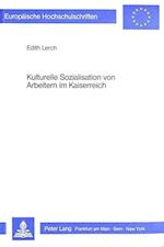 Kulturelle Sozialisation Von Arbeitern Im Kaiserreich
