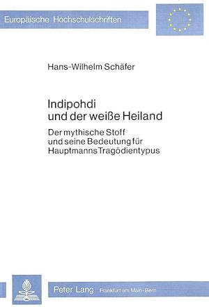 Indipohdi Und Der Weisse Heiland